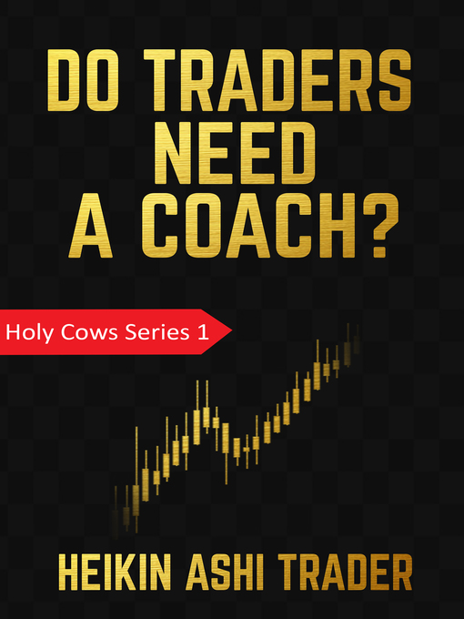 Title details for Do Traders Need a Coach? by Heikin Ashi Trader - Available